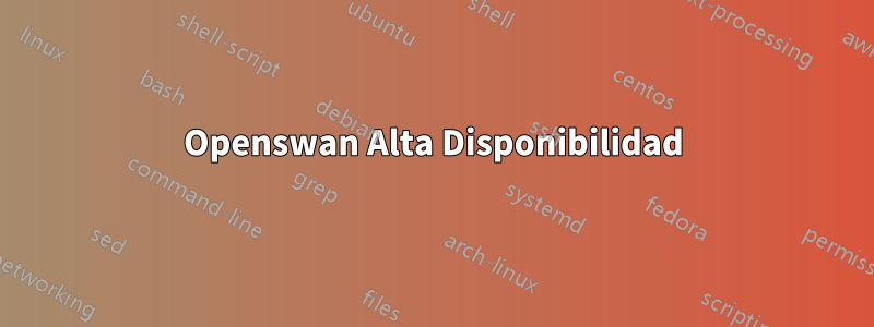 Openswan Alta Disponibilidad