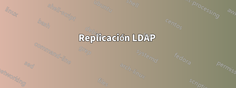 Replicación LDAP