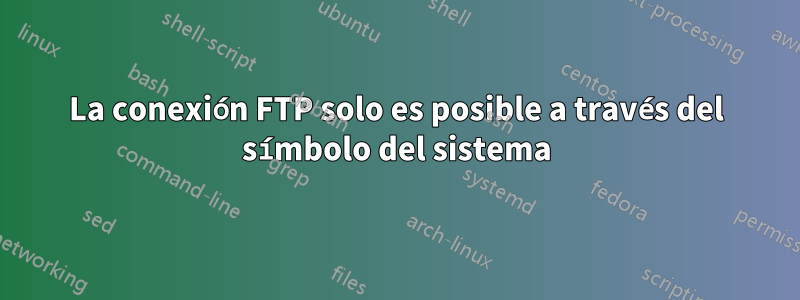 La conexión FTP solo es posible a través del símbolo del sistema