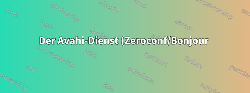 Der Avahi-Dienst (Zeroconf/Bonjour) wird in überbrückter VirtualBox manchmal außerhalb des Hosts nicht gefunden