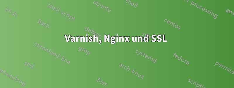 Varnish, Nginx und SSL