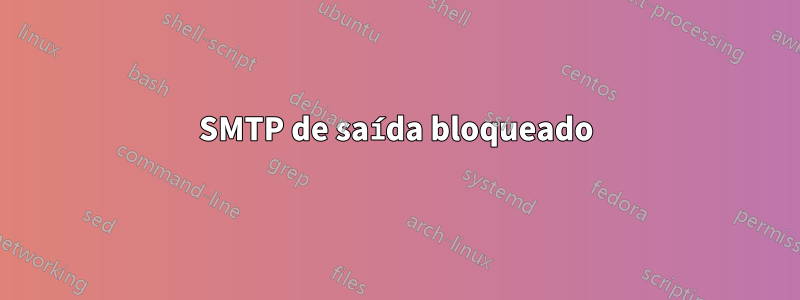 SMTP de saída bloqueado