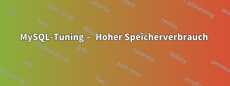 MySQL-Tuning – Hoher Speicherverbrauch