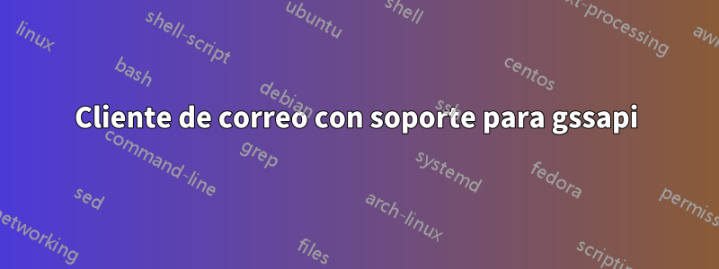 Cliente de correo con soporte para gssapi