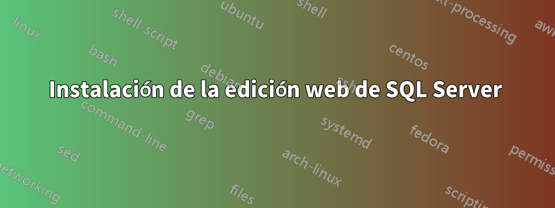 Instalación de la edición web de SQL Server