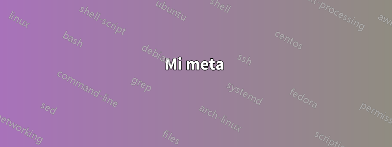 Mi meta