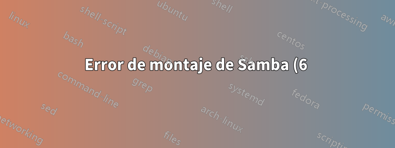 Error de montaje de Samba (6): no existe dicho dispositivo o dirección, pero el dispositivo existe