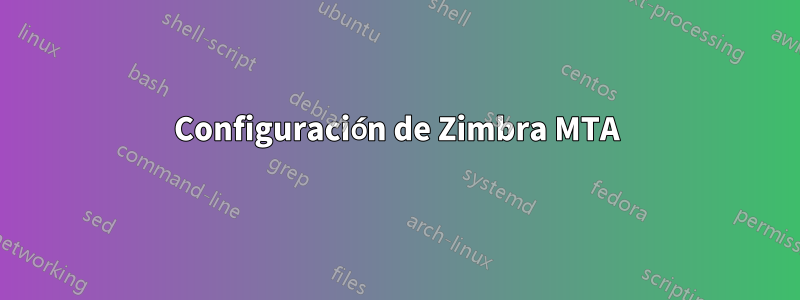 Configuración de Zimbra MTA