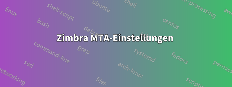 Zimbra MTA-Einstellungen