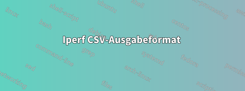 Iperf CSV-Ausgabeformat