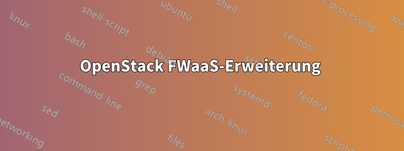 OpenStack FWaaS-Erweiterung