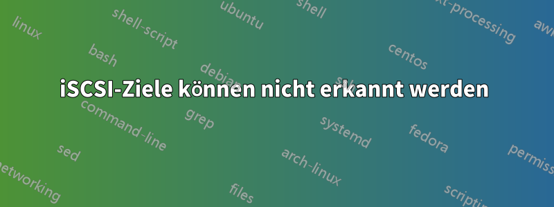 iSCSI-Ziele können nicht erkannt werden