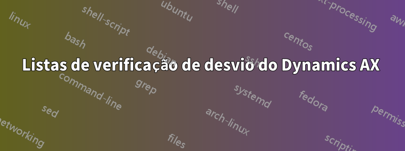 Listas de verificação de desvio do Dynamics AX