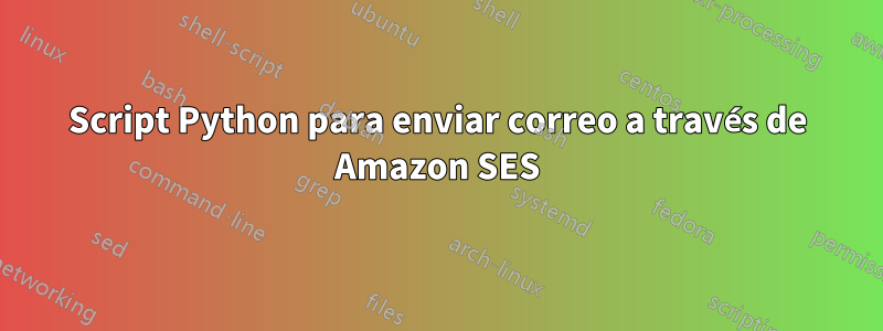 Script Python para enviar correo a través de Amazon SES