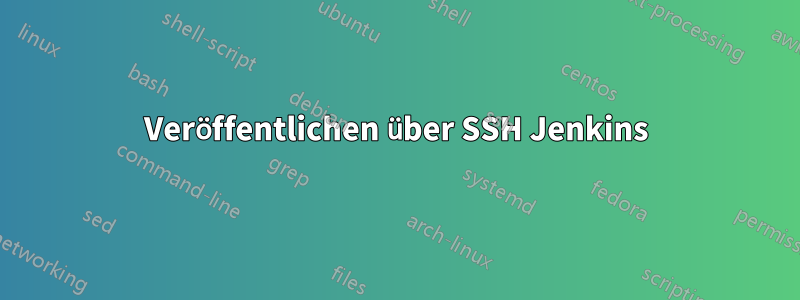 Veröffentlichen über SSH Jenkins