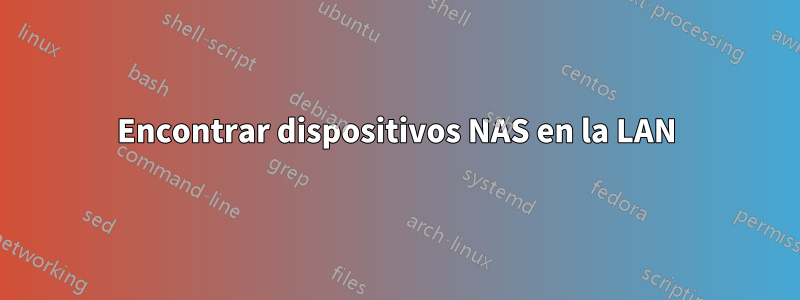 Encontrar dispositivos NAS en la LAN