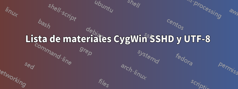 Lista de materiales CygWin SSHD y UTF-8