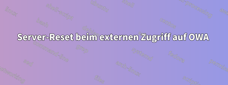 Server-Reset beim externen Zugriff auf OWA