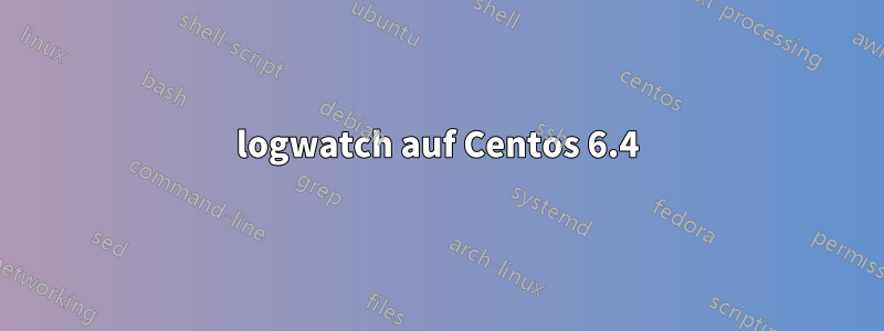 logwatch auf Centos 6.4