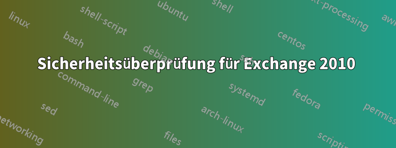 Sicherheitsüberprüfung für Exchange 2010