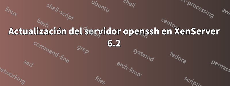 Actualización del servidor openssh en XenServer 6.2