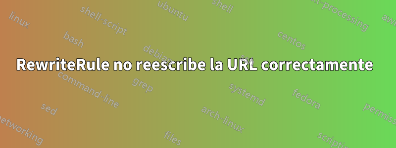 RewriteRule no reescribe la URL correctamente 