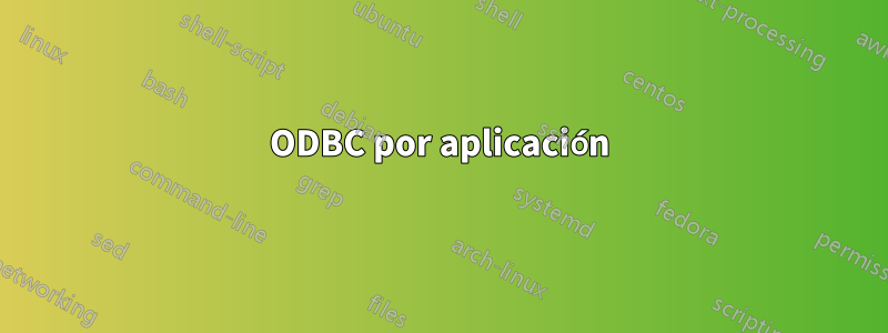 ODBC por aplicación