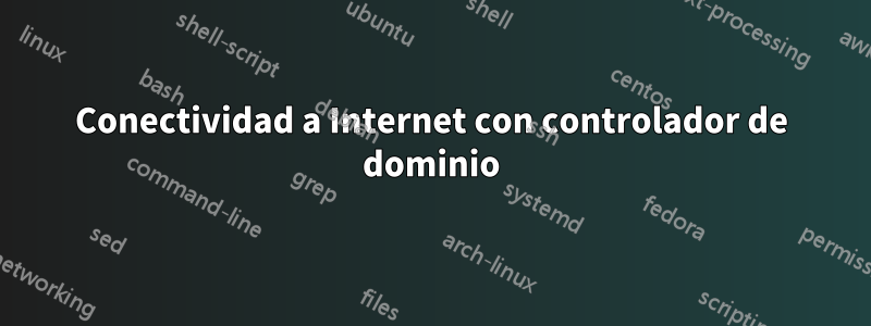 Conectividad a Internet con controlador de dominio