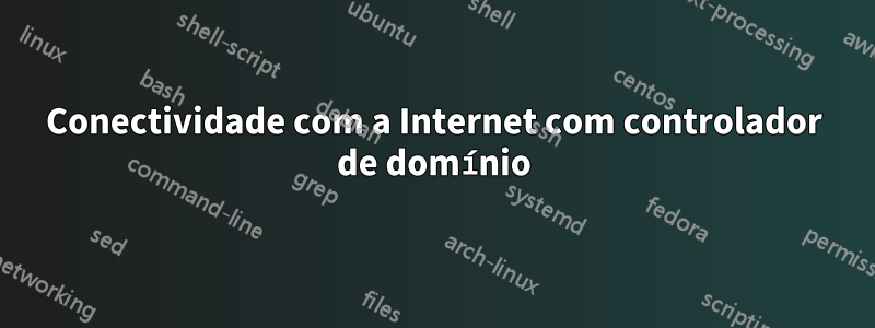 Conectividade com a Internet com controlador de domínio