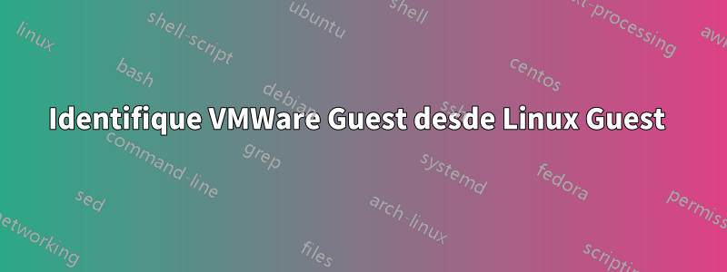 Identifique VMWare Guest desde Linux Guest 