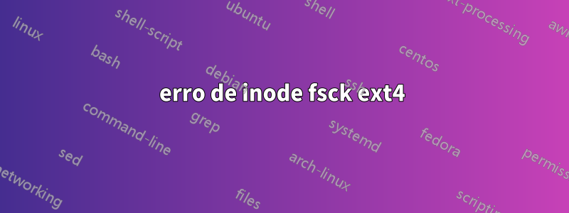 erro de inode fsck ext4