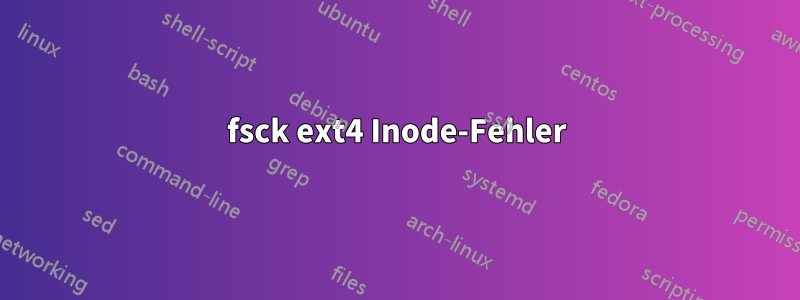 fsck ext4 Inode-Fehler