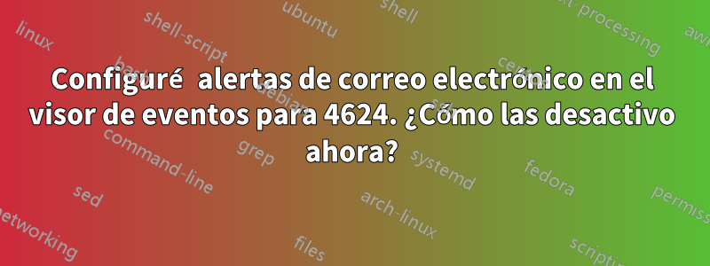 Configuré alertas de correo electrónico en el visor de eventos para 4624. ¿Cómo las desactivo ahora?