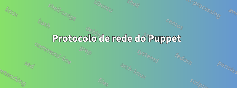 Protocolo de rede do Puppet 