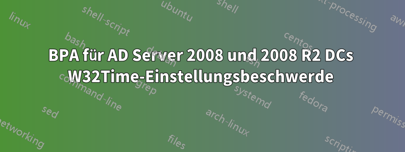 BPA für AD Server 2008 und 2008 R2 DCs W32Time-Einstellungsbeschwerde