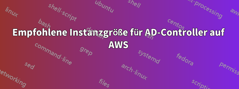 Empfohlene Instanzgröße für AD-Controller auf AWS