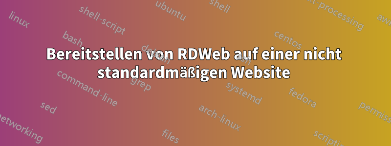 Bereitstellen von RDWeb auf einer nicht standardmäßigen Website