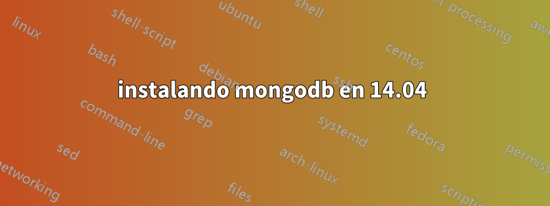 instalando mongodb en 14.04