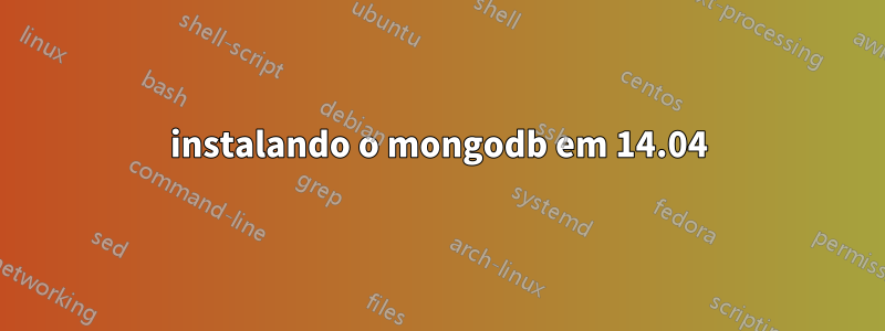 instalando o mongodb em 14.04