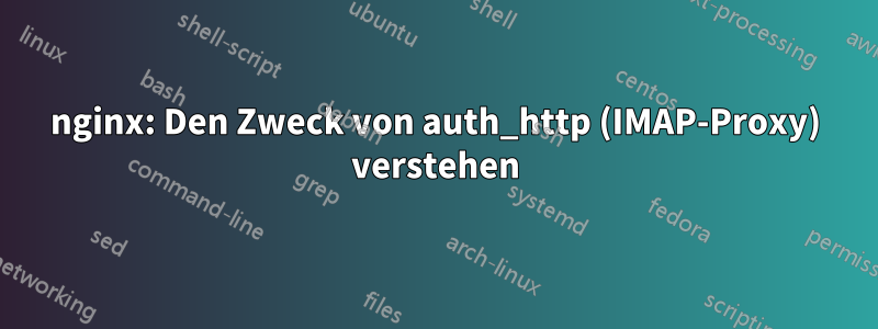 nginx: Den Zweck von auth_http (IMAP-Proxy) verstehen