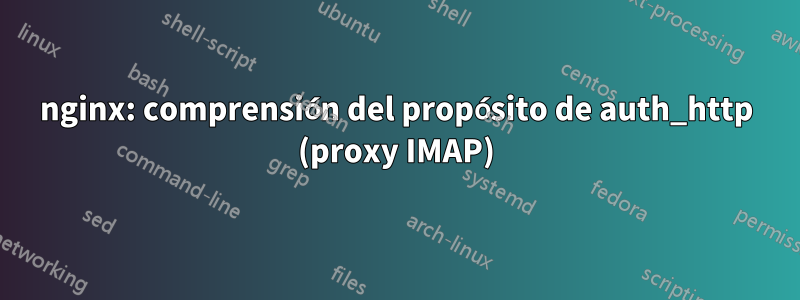 nginx: comprensión del propósito de auth_http (proxy IMAP)