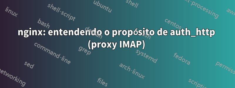 nginx: entendendo o propósito de auth_http (proxy IMAP)