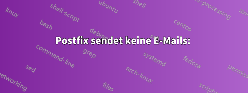 Postfix sendet keine E-Mails: