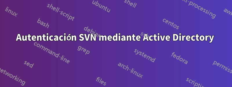 Autenticación SVN mediante Active Directory