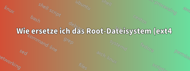 Wie ersetze ich das Root-Dateisystem (ext4) in LVM durch ein neues mit mehr Inodes?