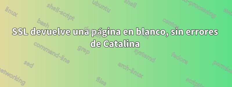 SSL devuelve una página en blanco, sin errores de Catalina