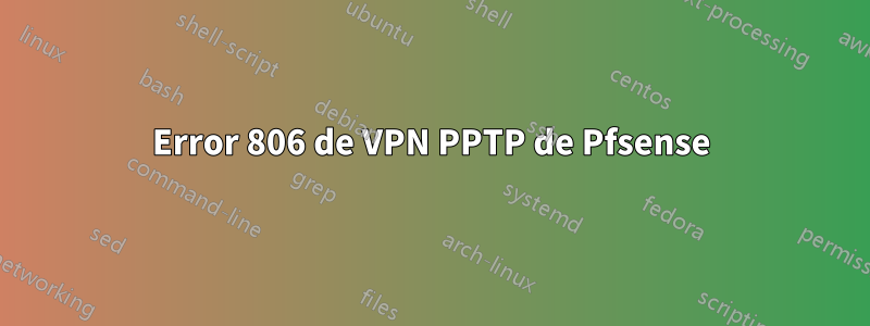 Error 806 de VPN PPTP de Pfsense