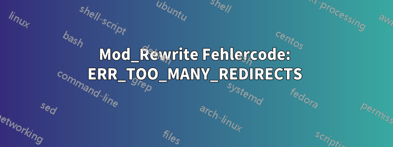 Mod_Rewrite Fehlercode: ERR_TOO_MANY_REDIRECTS