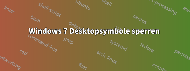 Windows 7 Desktopsymbole sperren
