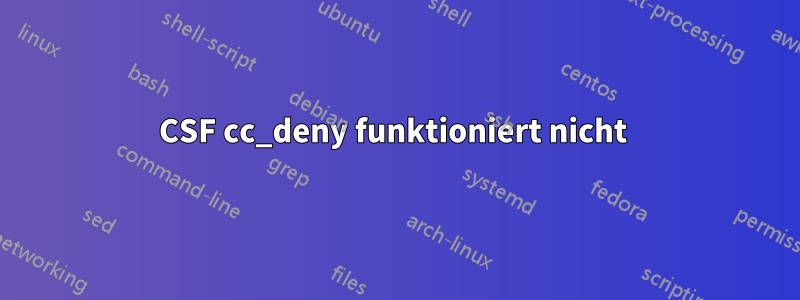 CSF cc_deny funktioniert nicht 